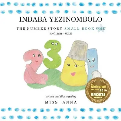 The Number Story INDABA YEZINOMBOLO: Small Book One anglicky-Zulu - The Number Story INDABA YEZINOMBOLO: Small Book One English-Zulu