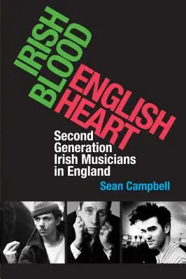 Írska krv, anglické srdce: Druhá generácia írskych hudobníkov v Anglicku - Irish Blood, English Heart: Second Generation Irish Musicians in England
