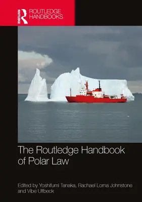 Routledge Handbook of Polar Law - The Routledge Handbook of Polar Law