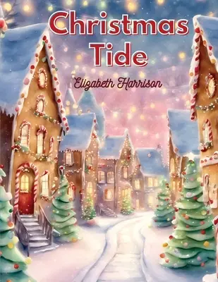 Vianočný príliv: Miesto hračiek vo výchove, Santa Claus a iné - Christmas-Tide: The Place of Toys in the Education, Santa Claus and more