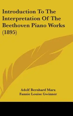 Úvod do interpretácie Beethovenových klavírnych diel (1895) - Introduction to the Interpretation of the Beethoven Piano Works (1895)