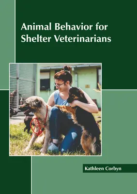 Správanie zvierat pre veterinárnych lekárov v útulkoch - Animal Behavior for Shelter Veterinarians