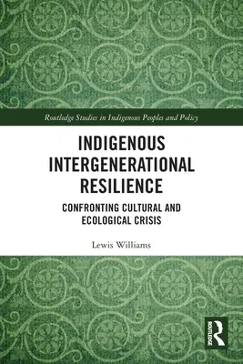Domorodá medzigeneračná odolnosť: Konfrontácia s kultúrnou a ekologickou krízou - Indigenous Intergenerational Resilience: Confronting Cultural and Ecological Crisis