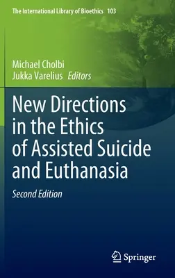 Nové smery v etike asistovanej samovraždy a eutanázie - New Directions in the Ethics of Assisted Suicide and Euthanasia