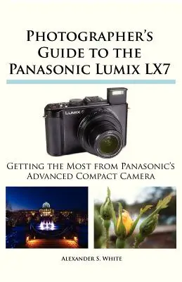Sprievodca fotografa k fotoaparátu Panasonic Lumix LX7 - Photographer's Guide to the Panasonic Lumix LX7