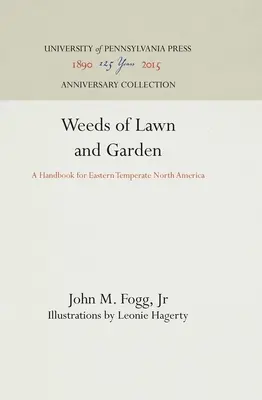 Buriny trávnika a záhrady: Príručka pre východný mierny pás Severnej Ameriky - Weeds of Lawn and Garden: A Handbook for Eastern Temperate North America