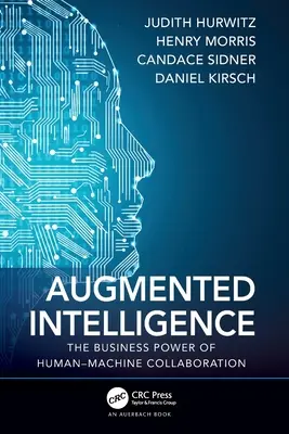 Rozšírená inteligencia: Podnikateľská sila spolupráce ľudí a strojov - Augmented Intelligence: The Business Power of Human-Machine Collaboration