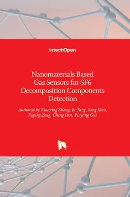Senzory plynov na báze nanomateriálov na detekciu zložiek rozkladu SF6 - Nanomaterials Based Gas Sensors for SF6 Decomposition Components Detection
