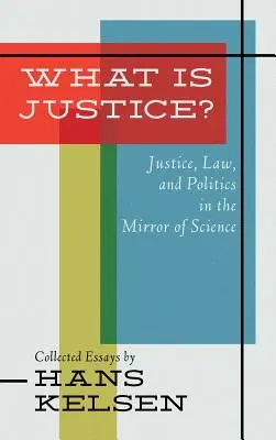 Čo je spravodlivosť? Spravodlivosť, právo a politika v zrkadle vedy - What Is Justice? Justice, Law and Politics in the Mirror of Science