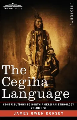 Jazyk Cegiha: VI. zväzok - The Cegiha Language: Volume VI