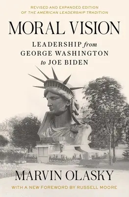 Morálna vízia: Vedenie od George Washingtona po Joea Bidena - Moral Vision: Leadership from George Washington to Joe Biden