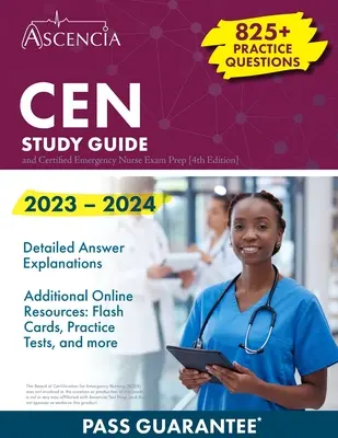 CEN Study Guide 2023-2024: 825+ Practice Questions and Certified Emergency Nurse Exam Prep [4. vydanie] - CEN Study Guide 2023-2024: 825+ Practice Questions and Certified Emergency Nurse Exam Prep [4th Edition]