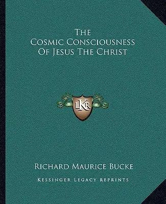 Kozmické vedomie Ježiša Krista - The Cosmic Consciousness Of Jesus The Christ