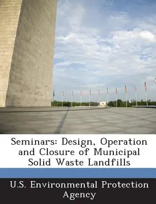 Semináre: Projektovanie, prevádzka a uzatváranie skládok tuhého komunálneho odpadu - Seminars: Design, Operation and Closure of Municipal Solid Waste Landfills