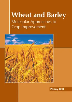 Pšenica a jačmeň: Molekulárne prístupy k zlepšovaniu plodín - Wheat and Barley: Molecular Approaches to Crop Improvement