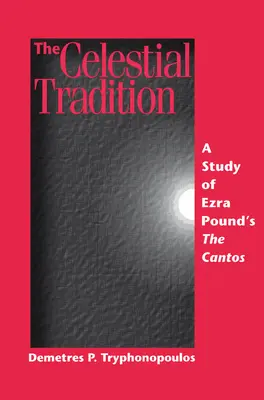 Nebeská tradícia: A Study of Ezra Pound's the Cantos - The Celestial Tradition: A Study of Ezra Pound's the Cantos