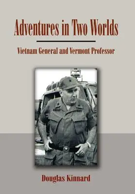 Dobrodružstvá v dvoch svetoch: vietnamský generál a vermontský profesor - Adventures in Two Worlds: Vietnam General and Vermont Professor