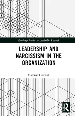 Vedenie a narcizmus v organizácii - Leadership and Narcissism in the Organization