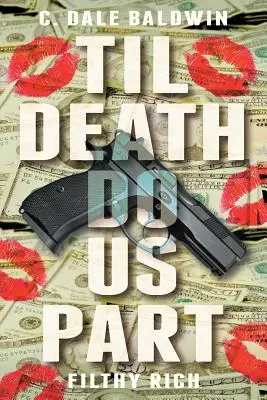 Kým nás smrť nerozdelí: Filthy Rich - Til Death Do Us Part: Filthy Rich
