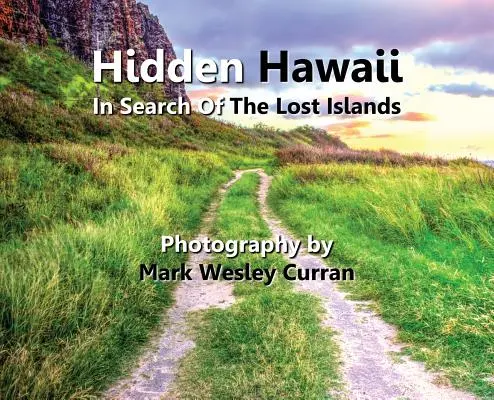 Skrytý Havaj - Hľadanie stratených ostrovov - Hidden Hawaii - In Search Of The Lost Islands