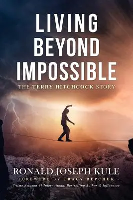 Living Beyond Impossible: Príbeh Terryho Hitchcocka - Living Beyond Impossible: The Terry Hitchcock Story