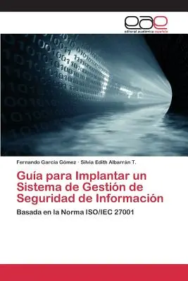 Príručka na zavedenie systému riadenia informačnej bezpečnosti - Gua para Implantar un Sistema de Gestin de Seguridad de Informacin