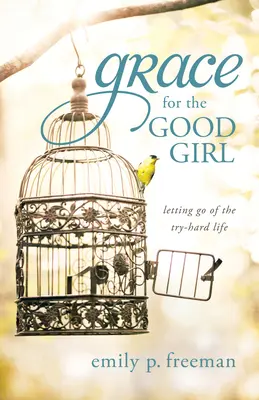 Milosť pre dobré dievča - Grace for the Good Girl