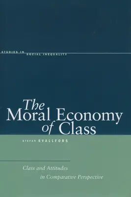 Morálna ekonómia triedy: Trieda a postoje v komparatívnej perspektíve - The Moral Economy of Class: Class and Attitudes in Comparative Perspective