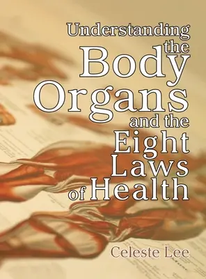 Pochopenie telesných orgánov a ôsmich zákonov zdravia - Understanding the Body Organs & The Eight Laws of Health