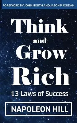 Mysli a zbohatni: 13 zákonov úspechu - Think And Grow Rich: 13 Laws Of Success