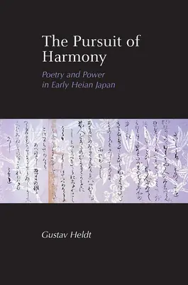 Snaha o harmóniu: Poézia a moc v ranom heianskom Japonsku - The Pursuit of Harmony: Poetry and Power in Early Heian Japan