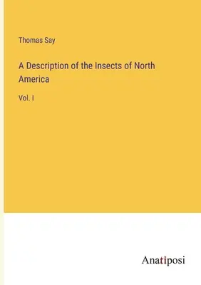 Opis hmyzu Severnej Ameriky: I. zväzok - A Description of the Insects of North America: Vol. I