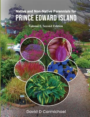 Pôvodné a nepôvodné trvalky pre Ostrov princa Eduarda: Obrázková knižnica - Native and Non-Native Perennials for Prince Edward Island: A Pictorial Library