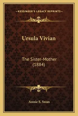 Ursula Vivian: Sestra matka (1884) - Ursula Vivian: The Sister-Mother (1884)