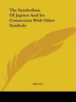 Symbolika Jupitera a jeho spojenie s inými symbolmi - The Symbolism Of Jupiter And Its Connection With Other Symbols