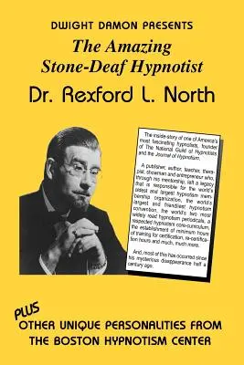 Úžasný hluchonemý hypnotizér - Dr. Rexford L. North - The Amazing Stone-Deaf Hypnotist - Dr. Rexford L. North
