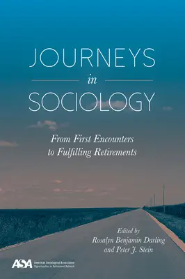 Cesty za sociológiou: Od prvých stretnutí po naplnenie dôchodku - Journeys in Sociology: From First Encounters to Fulfilling Retirements
