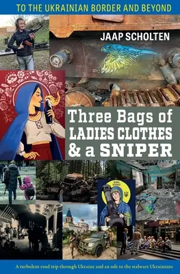 Tri tašky dámskych šiat a ostreľovač: Na ukrajinskú hranicu a ešte ďalej - Three Bags of Ladies Clothes & a Sniper: To the Ukrainian Border and Beyond