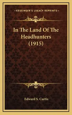 V krajine lovcov hláv (1915) - In The Land Of The Headhunters (1915)