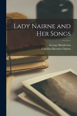 Lady Nairne a jej piesne - Lady Nairne and her Songs