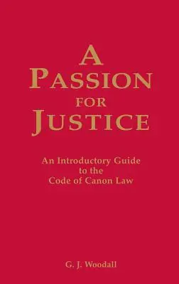 Vášeň pre spravodlivosť: Praktický sprievodca Kódexom kánonického práva - A Passion for Justice: A Practical Guide to the Code of Canon Law
