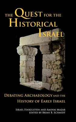 Hľadanie historického Izraela: Pátranie po dejinách raného Izraela: diskusia o archeológii a dejinách raného Izraela - The Quest for the Historical Israel: Debating Archaeology and the History of Early Israel