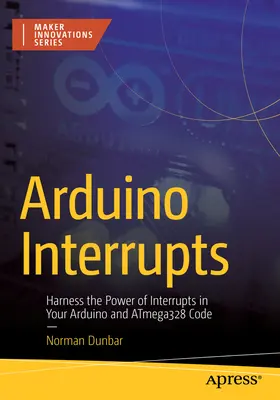 Arduino Interrupts: Využitie sily prerušenia v kóde Arduina a Atmega328 - Arduino Interrupts: Harness the Power of Interrupts in Your Arduino and Atmega328 Code