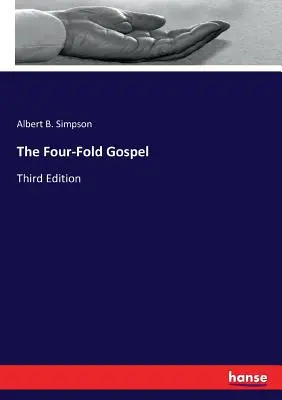 Štvornásobné evanjelium: Tretie vydanie - The Four-Fold Gospel: Third Edition