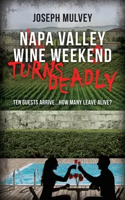Víkend s vínom v údolí Napa sa stal smrteľným - Napa Valley Wine Weekend Turns Deadly