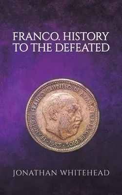 Franco - História porazených - Franco - History to the Defeated
