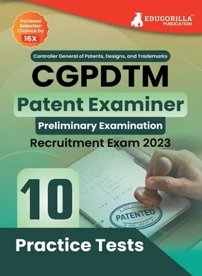 CGPDTM Patent Examiner Exam Book 2023 - Generálny kontrolór patentov, dizajnov a ochranných známok 10 praktických testov (1500 vyriešených otázok) s bezplatným ak - CGPDTM Patent Examiner Exam Book 2023 - Controller General of Patents, Designs, and Trade Marks 10 Practice Tests (1500 Solved Questions) with Free Ac
