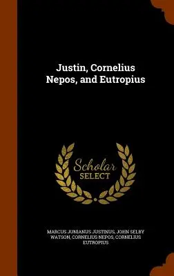 Justín, Kornélius Nepos a Eutropius - Justin, Cornelius Nepos, and Eutropius