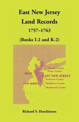 Pozemkové záznamy východného New Jersey, 1757-1763 (knihy I-2 a K-2) - East New Jersey Land Records, 1757-1763 (Books I-2 and K-2)