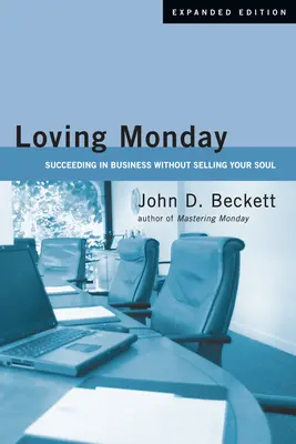 Milujúci pondelok: Úspech v podnikaní bez toho, aby ste predali svoju dušu - Loving Monday: Succeeding in Business Without Selling Your Soul